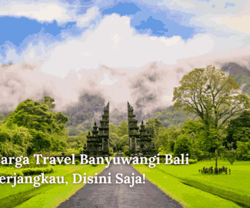 Harga Travel Banyuwangi   Bali Terjangkau, Disini Saja!