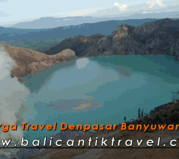 Harga Travel Denpasar Banyuwangi Terjangkau? Disini Saja!