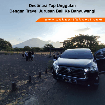 Destinasi Top Unggulan dengan Travel Jurusan Bali ke Banyuw…